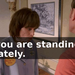 you are standing lately.