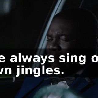 We always sing our own jingles.