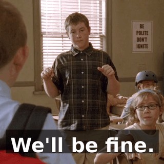 We'll be fine.