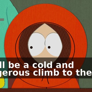 It will be a cold and dangerous climb to the top.