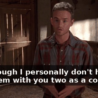so though I personally don't have a problem with you two as a couple,