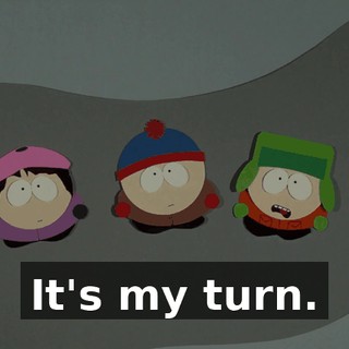 It's my turn.