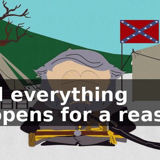 And everything happens for a reason.