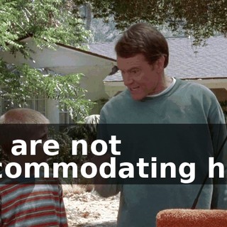 We are not accommodating him.