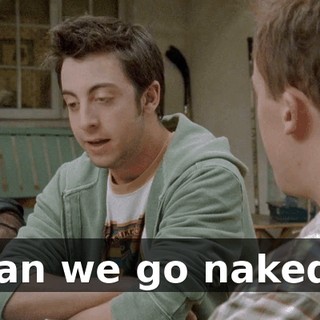 Can we go naked?