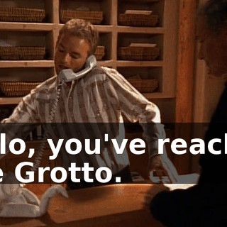 Hello, you've reached The Grotto.