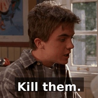 Kill them.
