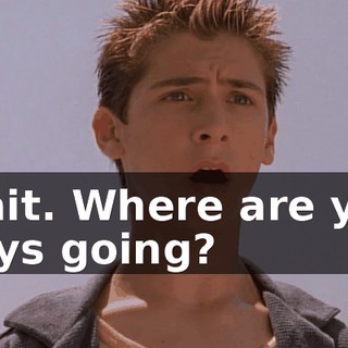 Wait. Where are you guys going?
