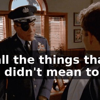 of all the things that you didn't mean to do.