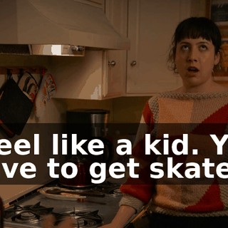 I feel like a kid. You have to get skates.