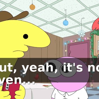 But, yeah, it's not even...