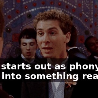 that starts out as phony can turn into something real.