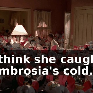 I think she caught Ambrosia's cold.