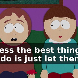 I guess the best thing we can do is just let them go