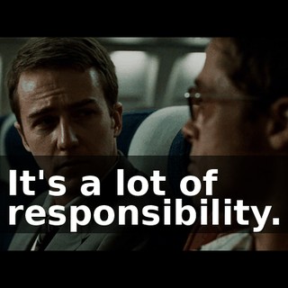 It's a lot of responsibility.