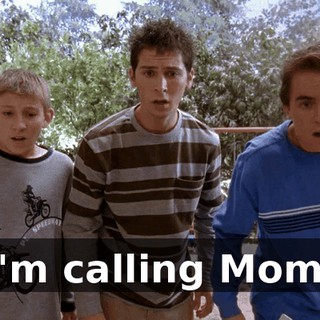 I'm calling Mom.