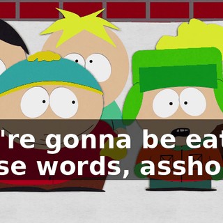 You're gonna be eating those words, asshole.