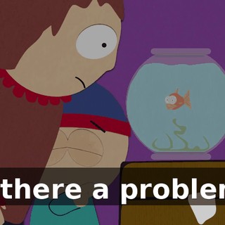 Is there a problem?
