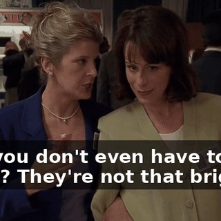 and you don't even have to hire them? They're not that bright.