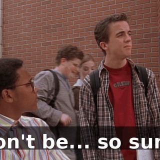 Don't be... so sure.