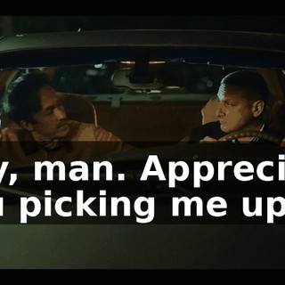 Hey, man. Appreciate you picking me up.