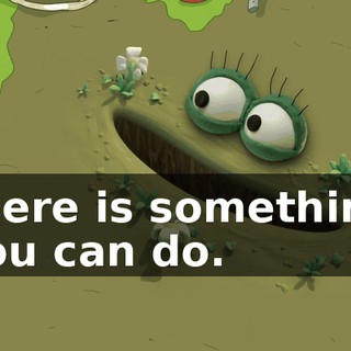 there is something you can do.