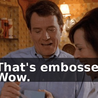 - That's embossed. - Wow.