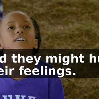 and they might hurt their feelings.