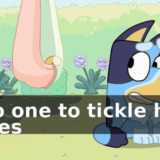 ♪ No one to tickle his toes ♪