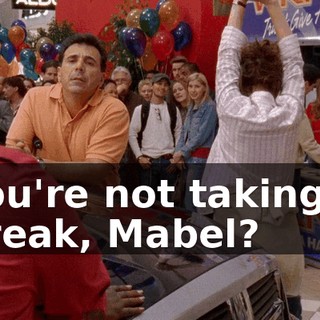 You're not taking a break, Mabel?