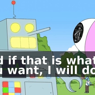 and if that is what you want, I will do it.