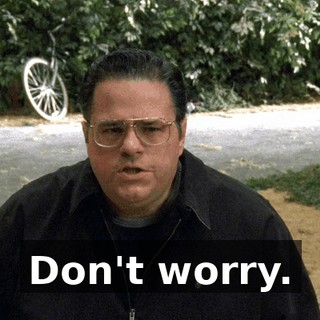 Don't worry.