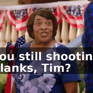You still shooting blanks, Tim?