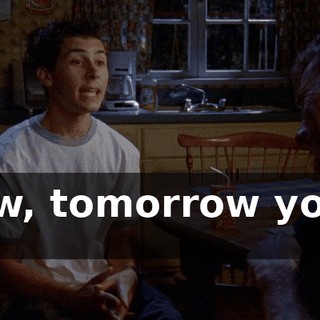Now, tomorrow you'll be