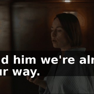 - I told him we're already on our way.