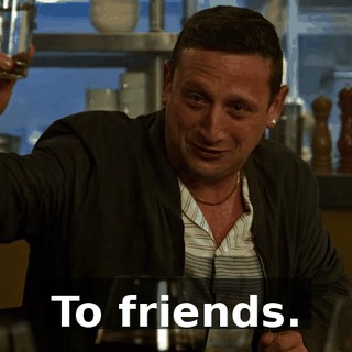 To friends.