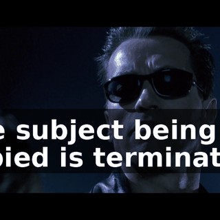 The subject being copied is terminated.