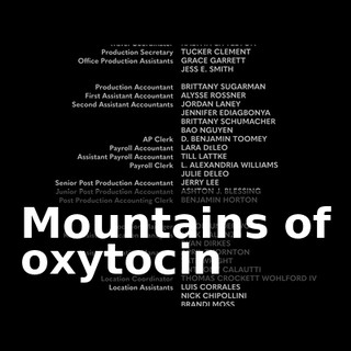 ♪ Mountains of oxytocin ♪