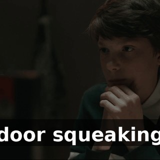 [door squeaking]