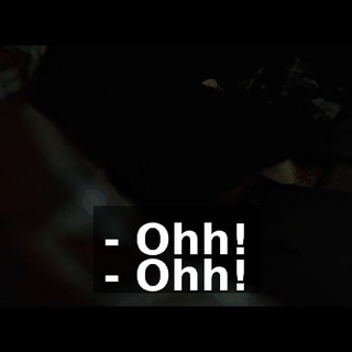 - Ohh! - Ohh!