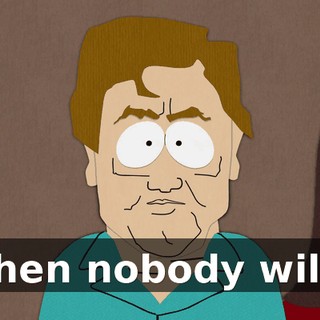 then nobody will.