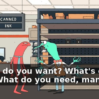 What do you want? What's going on? What do you need, man?