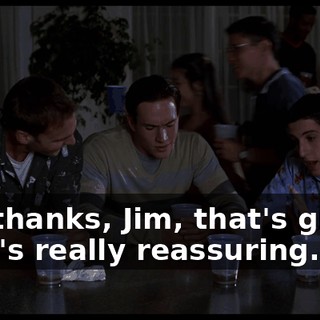 Oh, thanks, Jim, that's great. That's really reassuring.