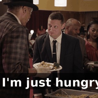 - I'm just hungry.