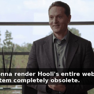 he's gonna render Hooli's entire web-based ecosystem completely obsolete.