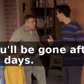 You'll be gone after 30 days.