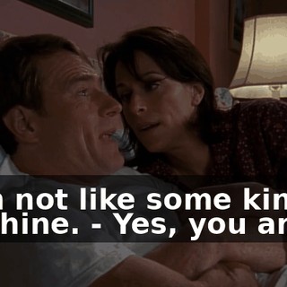 - I'm not like some kind of machine. - Yes, you are.