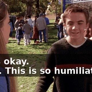 - It's okay. - No. This is so humiliating.