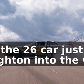 And the 26 car just ran Naughton into the wall.