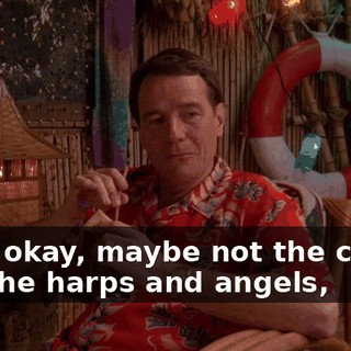Well, okay, maybe not the clouds and the harps and angels,